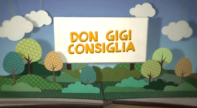 Don Gigi consiglia – puntata del 6 Marzo 2014