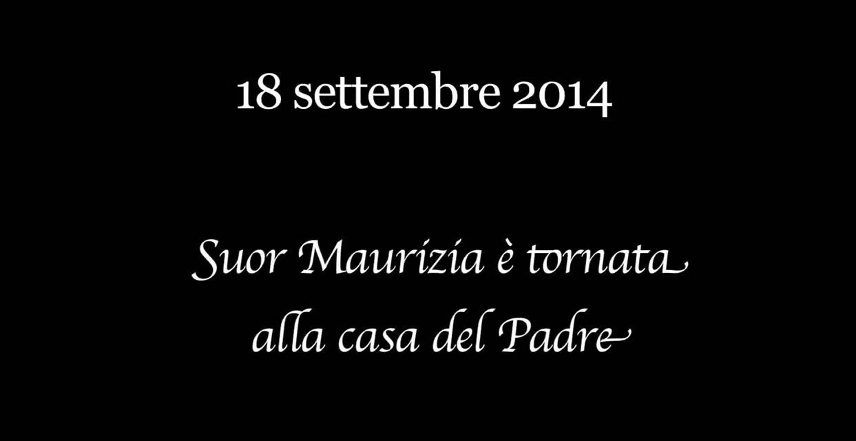 Suor Maurizia è tornata alla casa del Padre