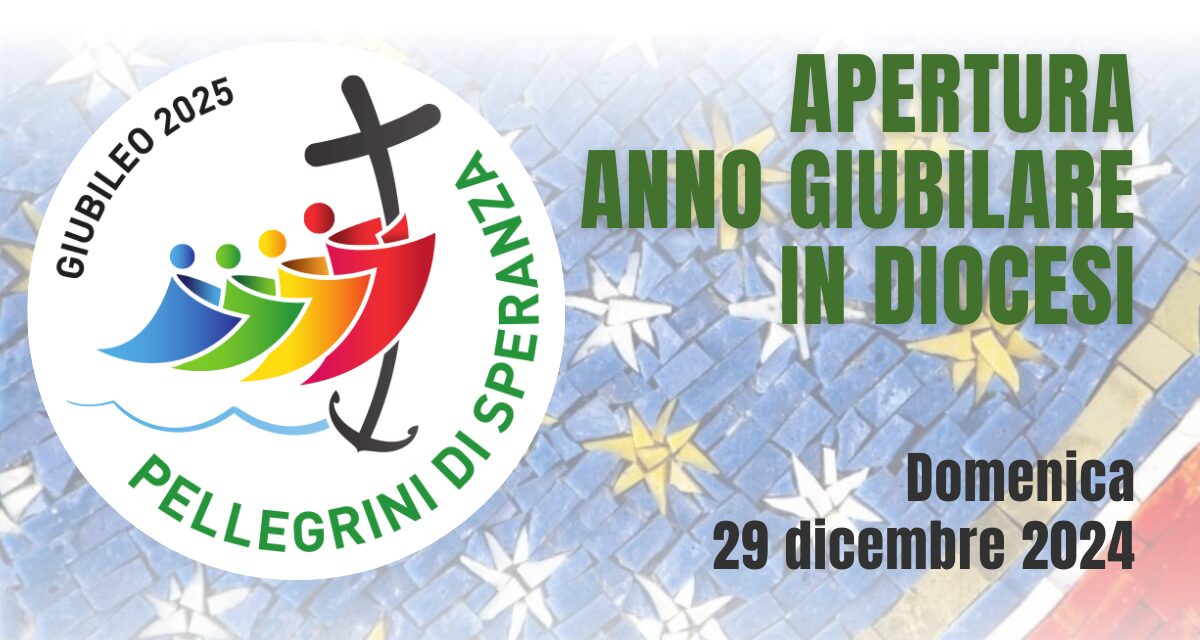 GIUBILEO 2025: APERTURA IN DIOCESI