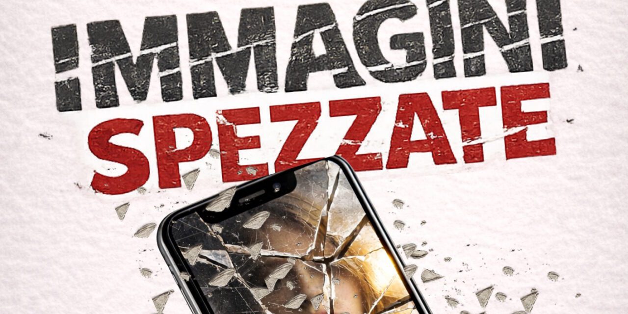 “IMMAGINI SPEZZATE”: EVENTO CONCLUSIVO